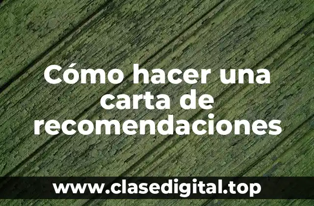 Cómo hacer una carta de recomendaciones