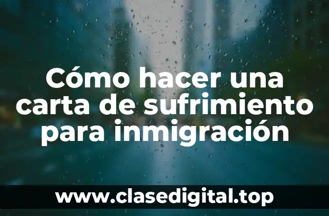 Cómo hacer una carta de sufrimiento para inmigración