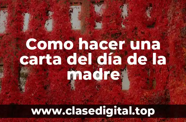 ¿Qué es una carta del día de la madre?