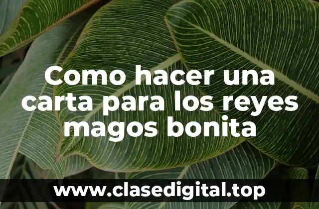Como hacer una carta para los reyes magos bonita