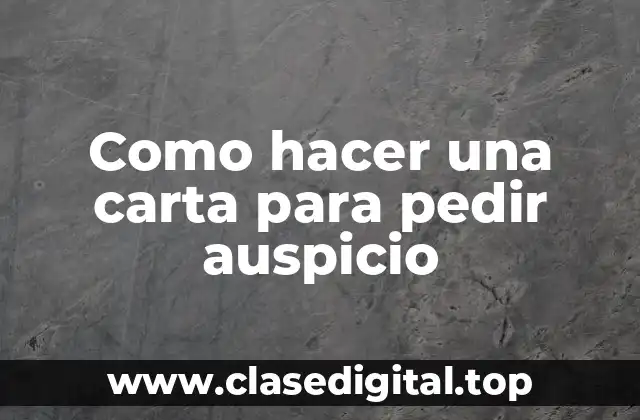 Como hacer una carta para pedir auspicio