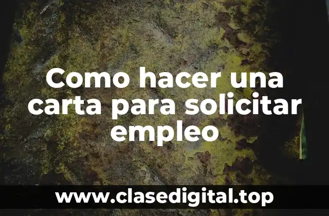 Como hacer una carta para solicitar empleo