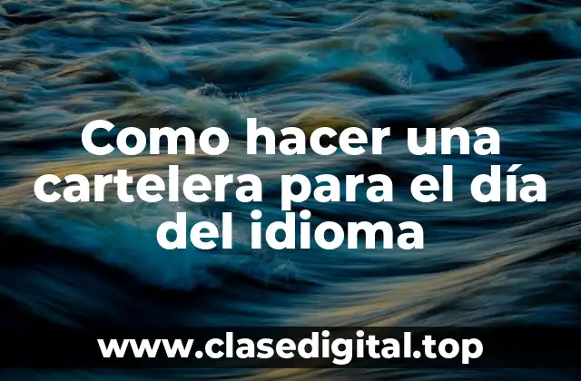 Como hacer una cartelera para el día del idioma