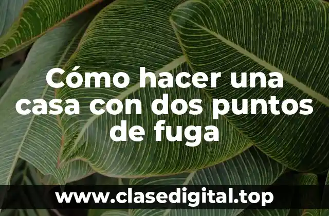 Cómo hacer una casa con dos puntos de fuga