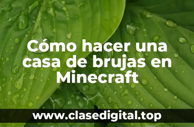 Cómo hacer una casa de brujas en Minecraft