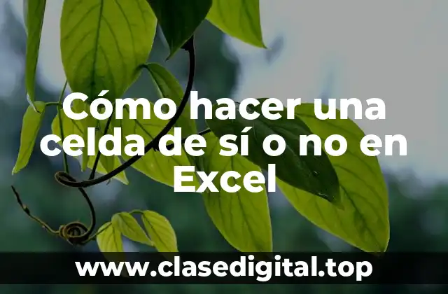 Cómo hacer una celda de sí o no en Excel