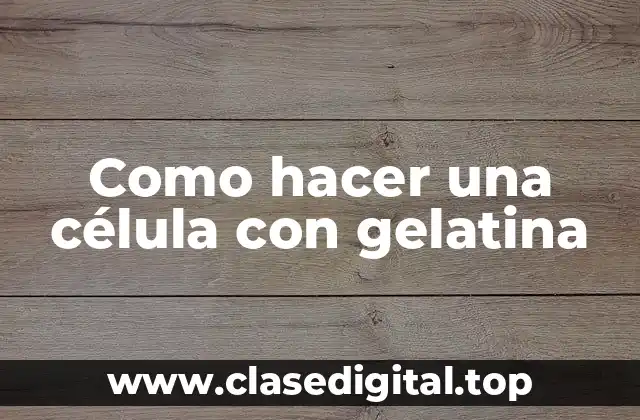¿Qué es una célula con gelatina?