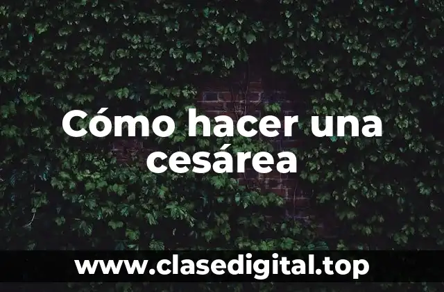 Cómo hacer una cesárea