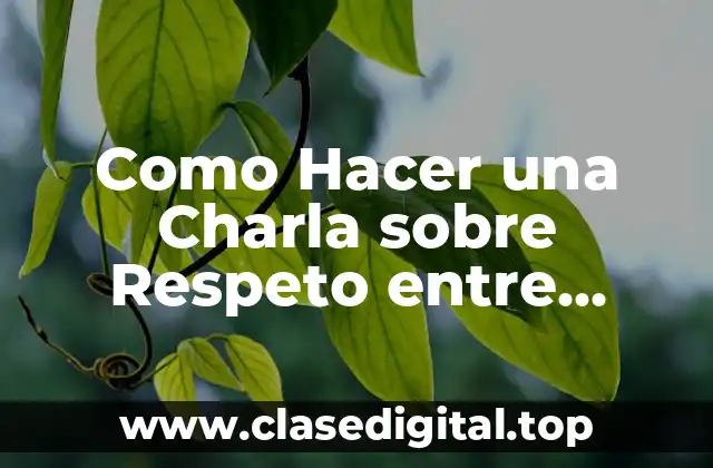 Como Hacer una Charla sobre Respeto entre Vecinos en YouTube