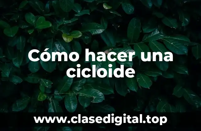 Cómo hacer una cicloide