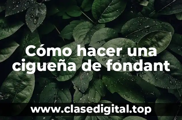 Cómo hacer una cigueña de fondant