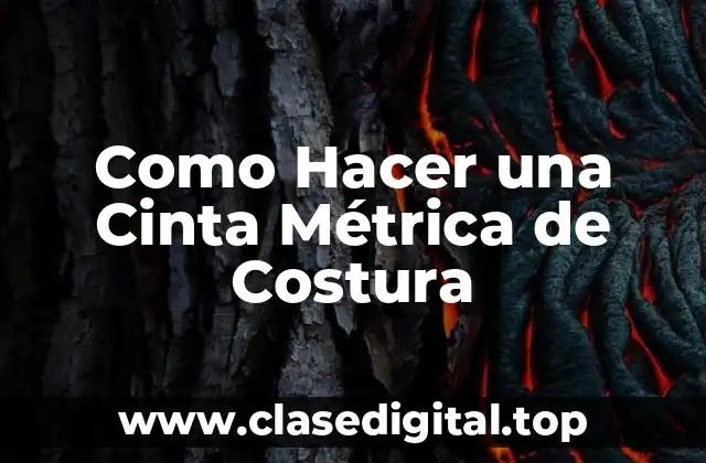 Como Hacer una Cinta Métrica de Costura
