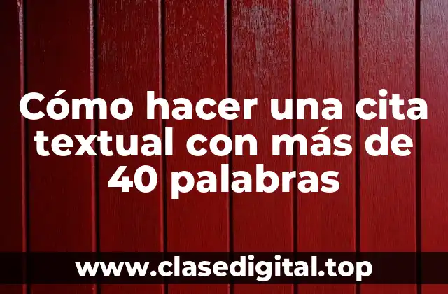 ¿Qué es una cita textual y para qué sirve?