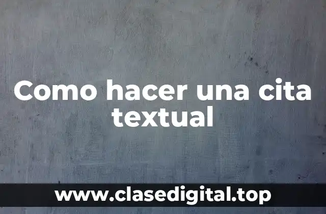 Como hacer una cita textual