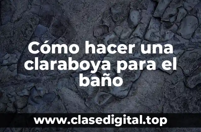Cómo hacer una claraboya para el baño