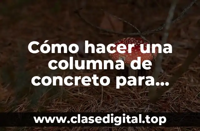 Cómo hacer una columna de concreto para tanque de agua