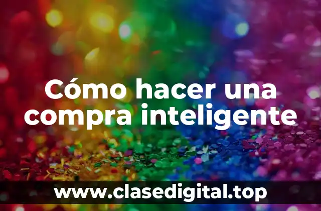 Cómo hacer una compra inteligente
