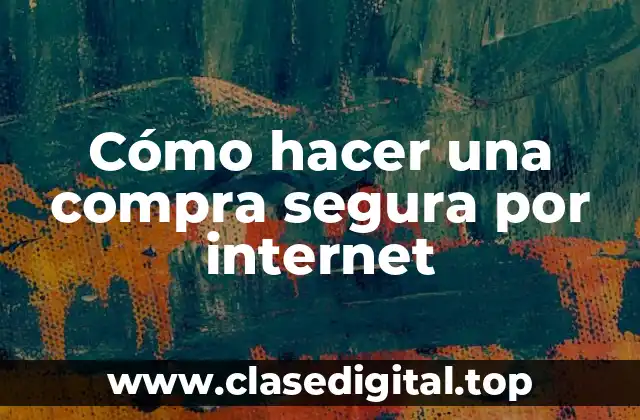 Cómo hacer una compra segura por internet
