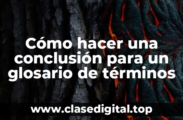 ¿Qué es una conclusión para un glosario de términos?