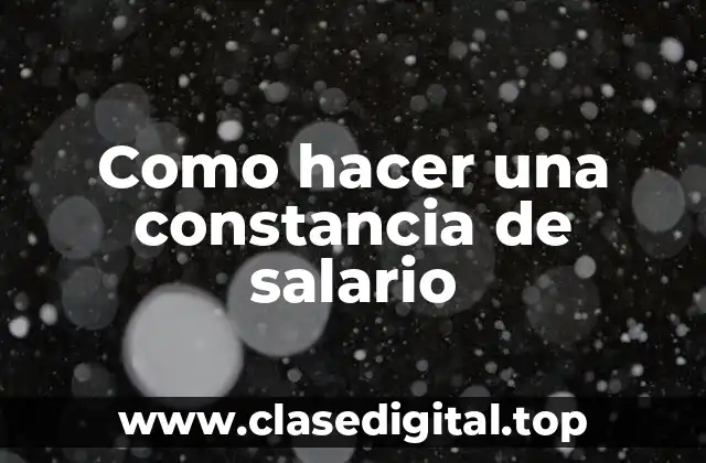 Como hacer una constancia de salario