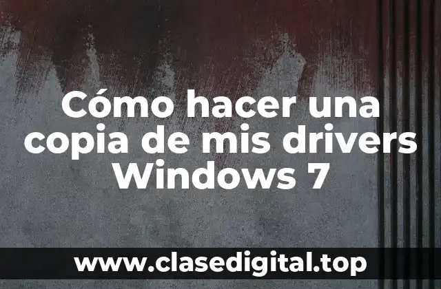 Cómo hacer una copia de mis drivers Windows 7