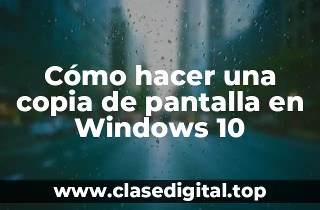 Cómo hacer una copia de pantalla en Windows 10