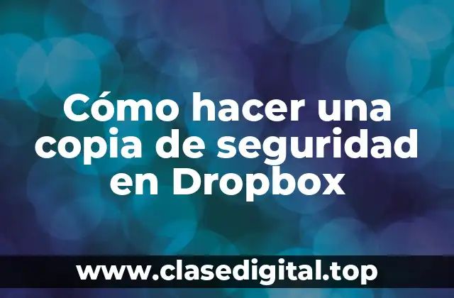 Cómo hacer una copia de seguridad en Dropbox