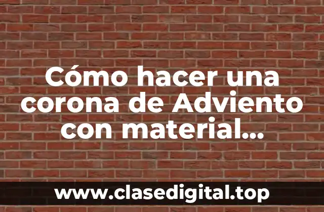 Cómo hacer una corona de Adviento con material reciclado fácil