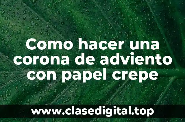 Como hacer una corona de adviento con papel crepe