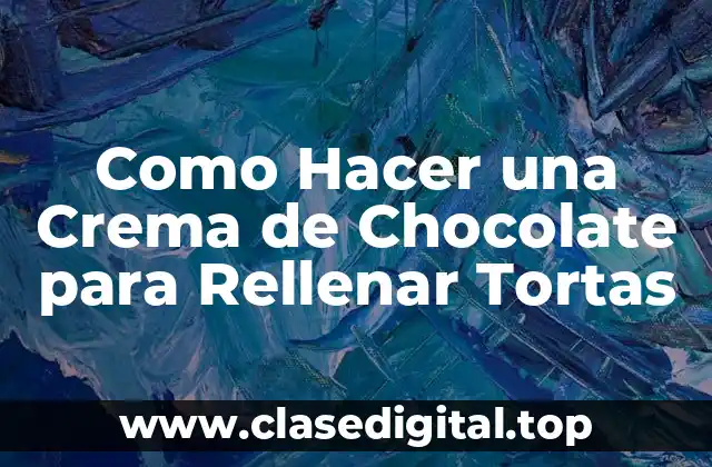 Como Hacer una Crema de Chocolate para Rellenar Tortas