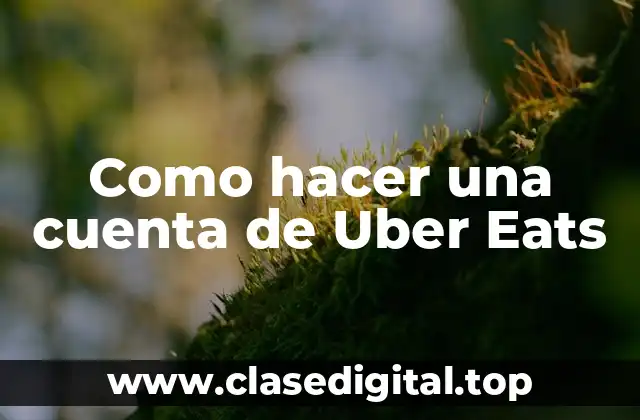 Como hacer una cuenta de Uber Eats