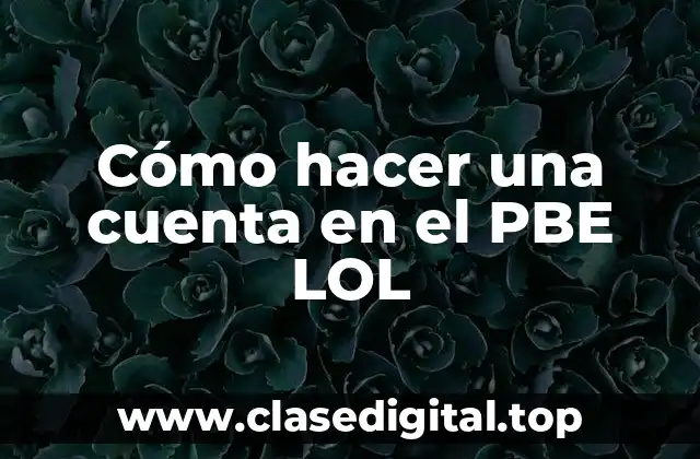 Cómo hacer una cuenta en el PBE LOL