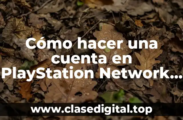 Cómo hacer una cuenta en PlayStation Network PS3