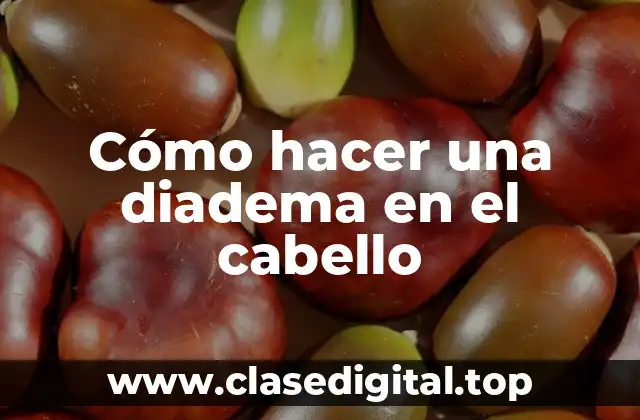 Cómo hacer una diadema en el cabello