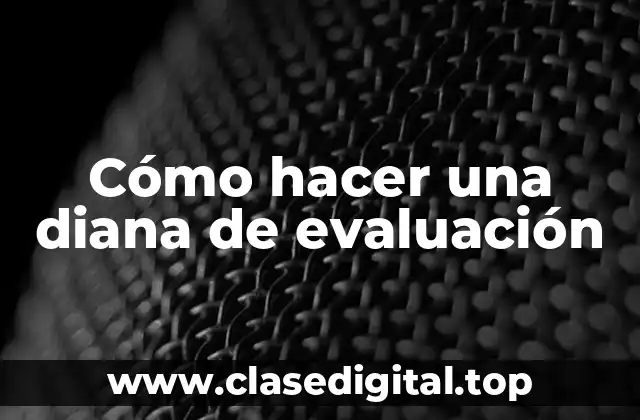 Cómo hacer una diana de evaluación