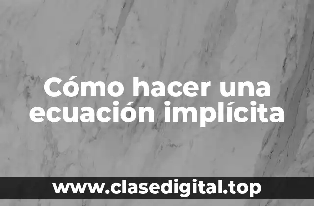 Cómo hacer una ecuación implícita