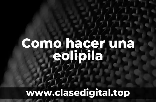 Como hacer una eolipila