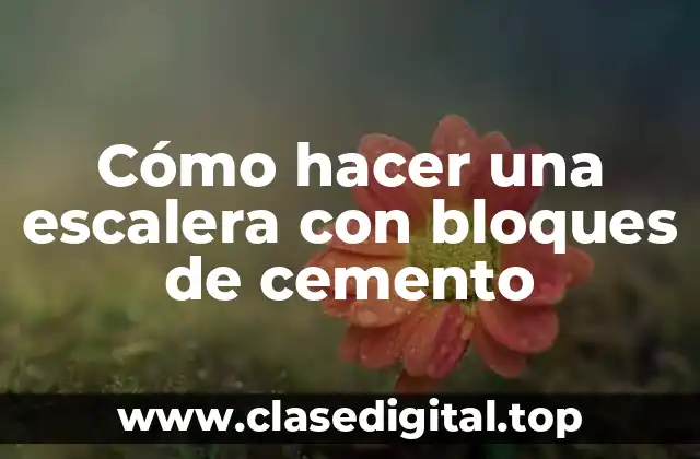Cómo hacer una escalera con bloques de cemento
