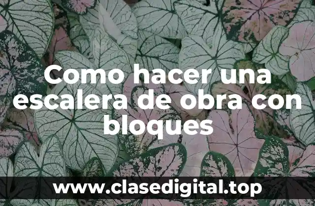 Como hacer una escalera de obra con bloques