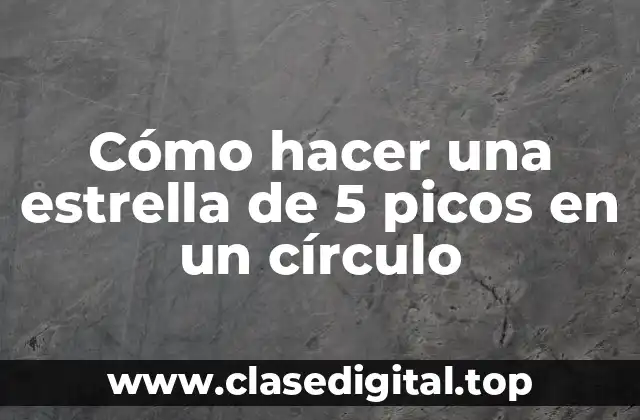 Cómo hacer una estrella de 5 picos en un círculo