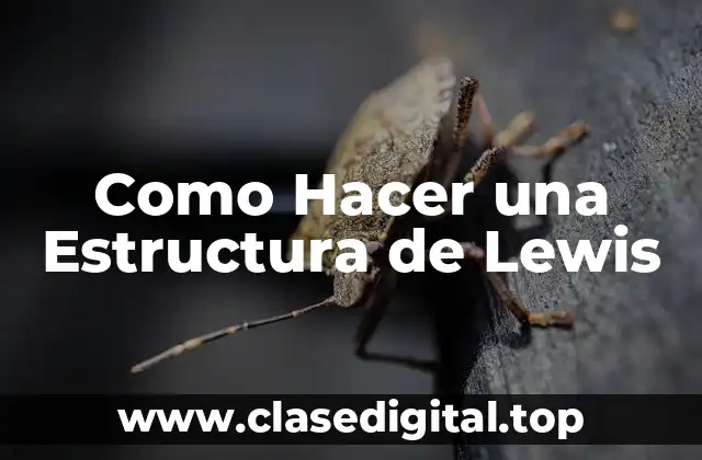 Como Hacer una Estructura de Lewis