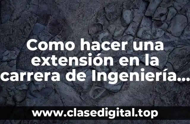 Como hacer una extensión en la carrera de Ingeniería Informática