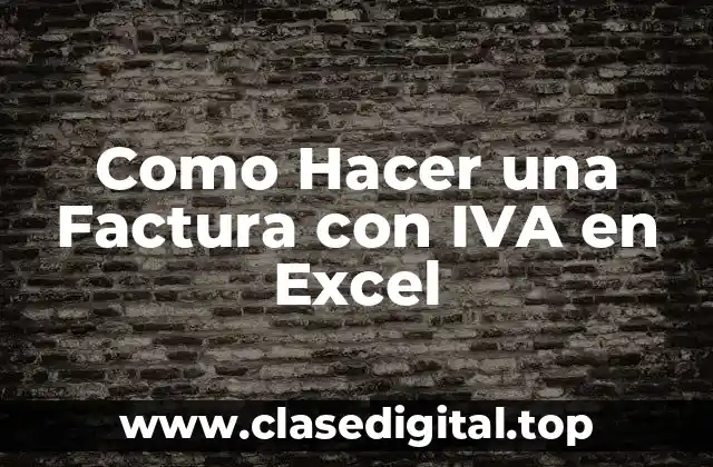 Como Hacer una Factura con IVA en Excel