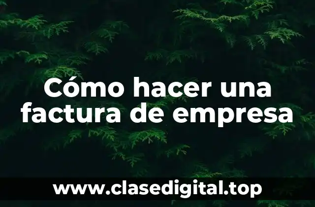 Cómo hacer una factura de empresa