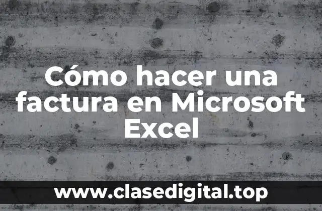 Cómo hacer una factura en Microsoft Excel