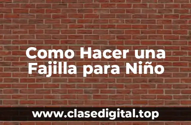 ¿Qué es una Fajilla para Niño?
