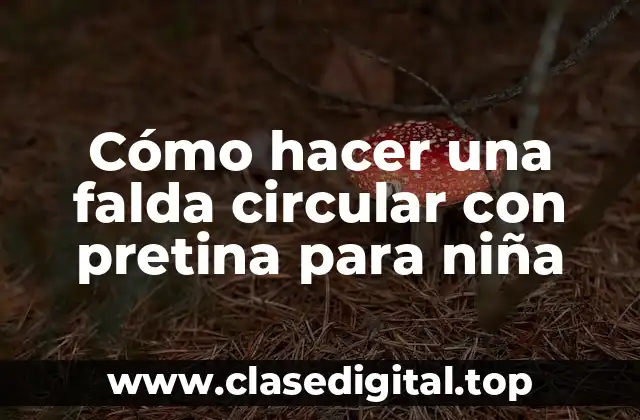 Cómo hacer una falda circular con pretina para niña