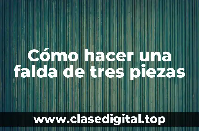 ¿Qué es una falda de tres piezas y cómo se utiliza?