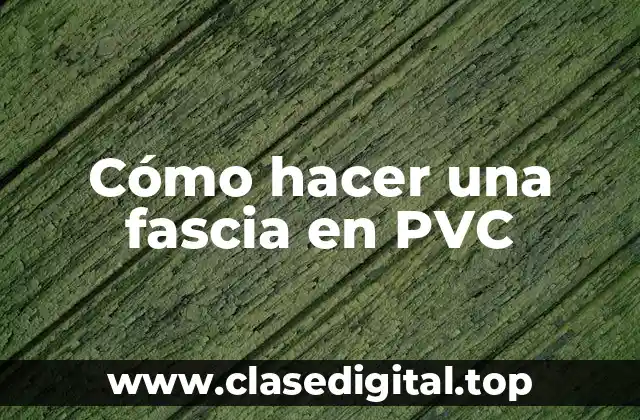 Cómo hacer una fascia en PVC