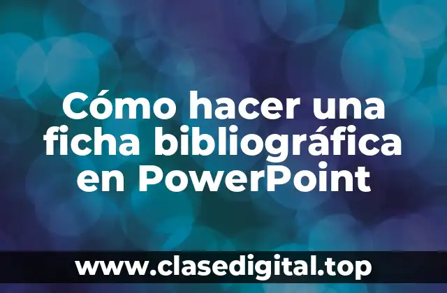 Cómo hacer una ficha bibliográfica en PowerPoint